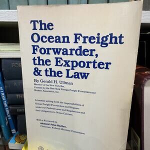 The Ocean Freight Forwarder The Exporter and the Law Ullman